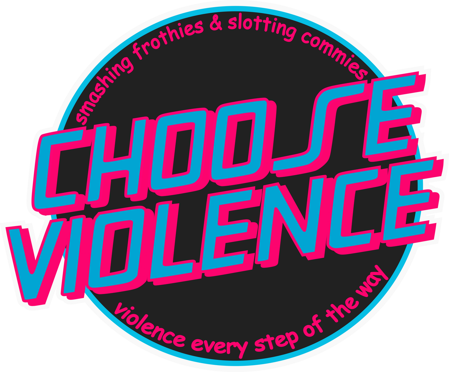 Choose Violence - Retro Pink