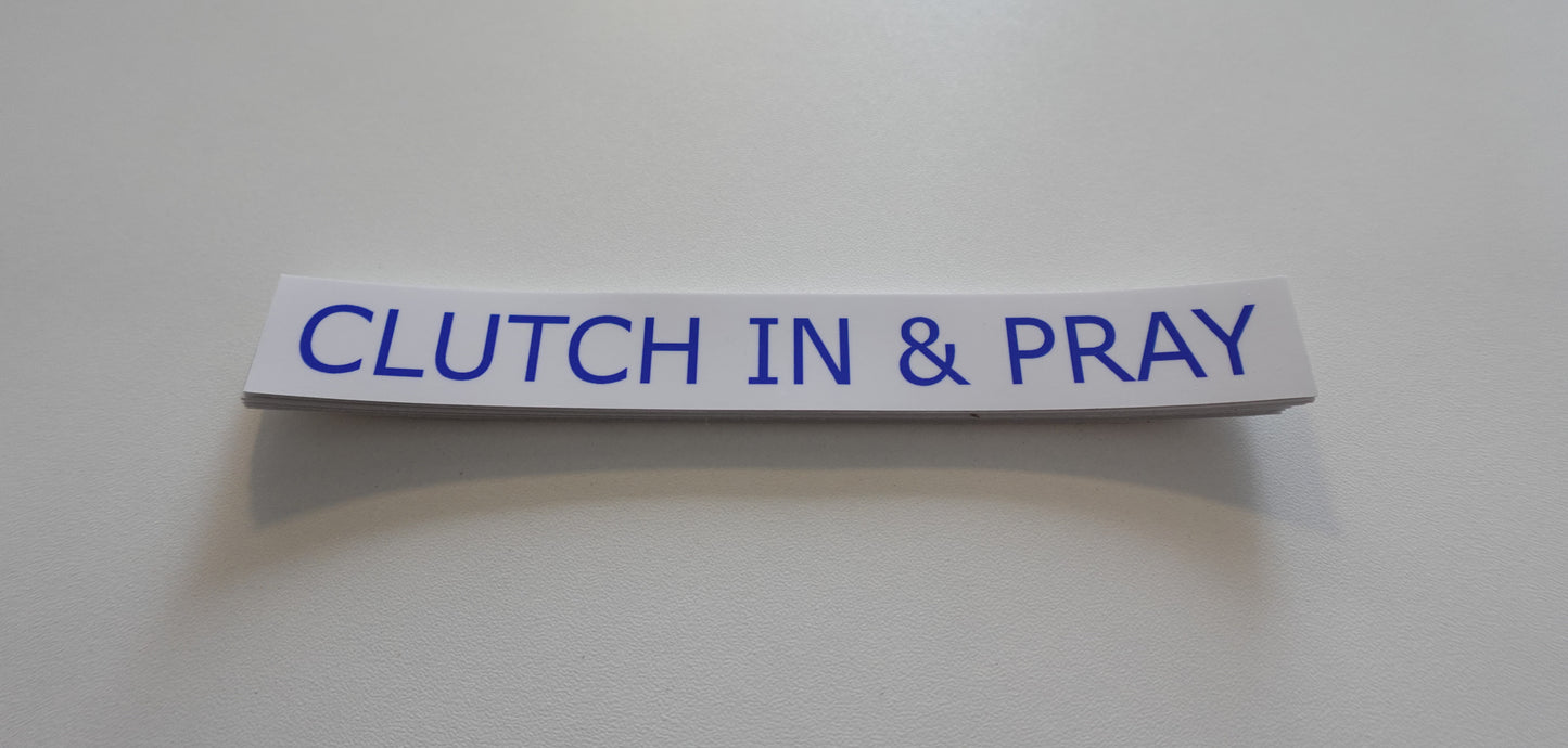 Clutch in & Pray
