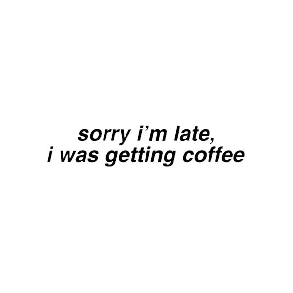 Sorry I'm late, I was getting coffee