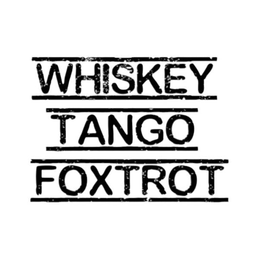 Whiskey Tango Foxtrot - WTF