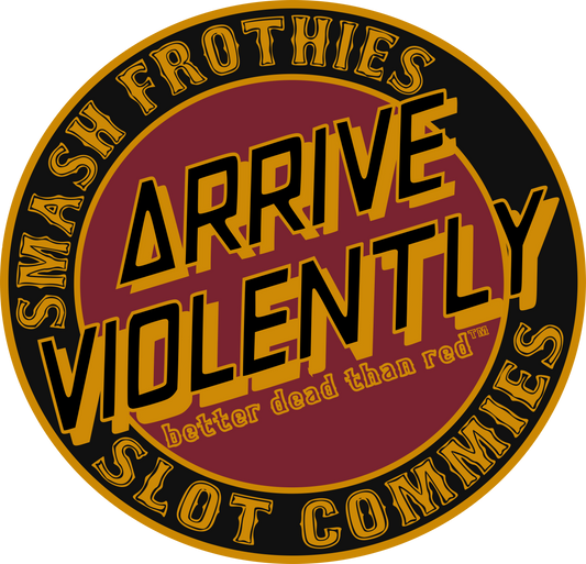 Arrive Violently - Better Dead than red