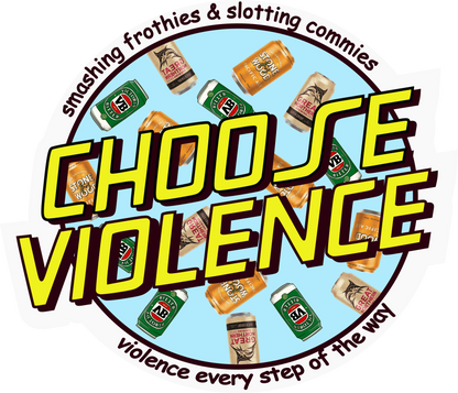 Choose Violence - Beer Can