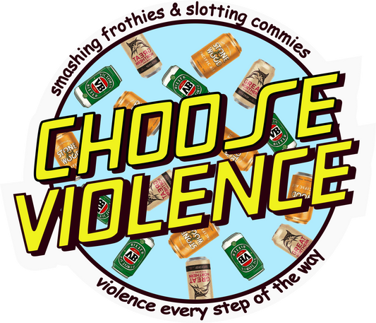 Choose Violence - Beer Can