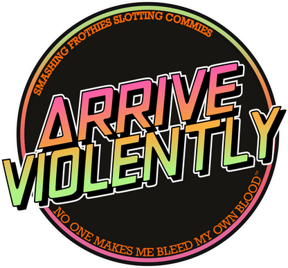 Arrive Violently Retro