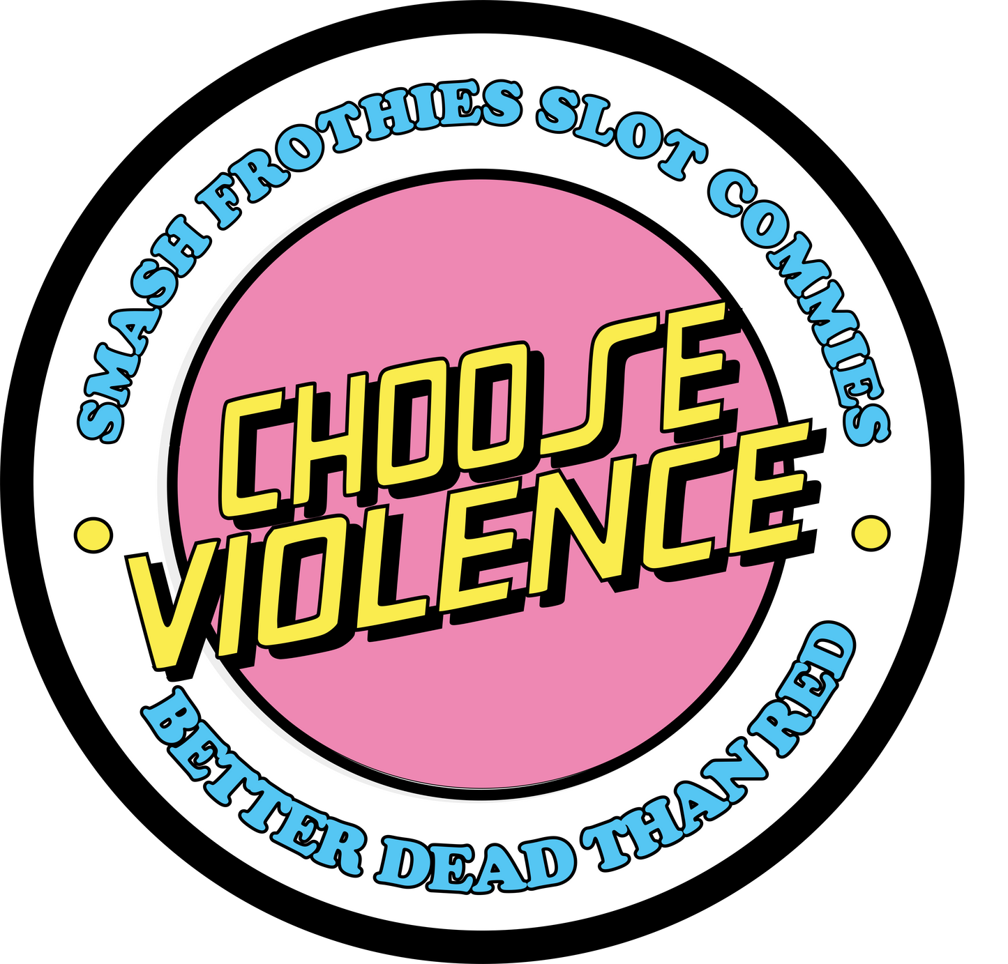 Choose Violence Pink Pin