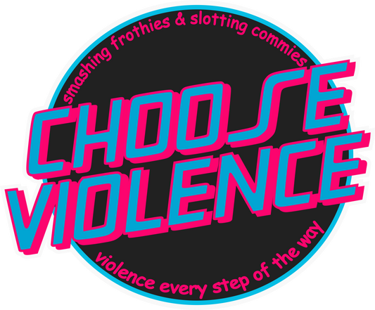Choose Violence - Retro Pink