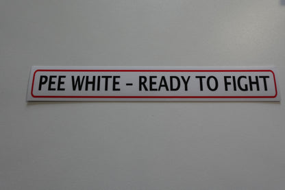 Pee White - Ready to Fight