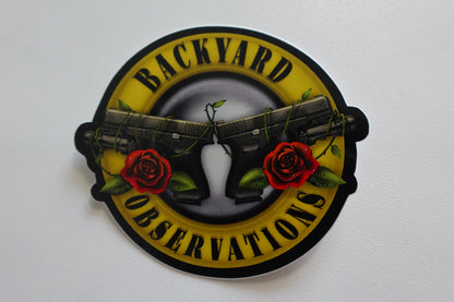 Backyard Observations - Guns & Roses