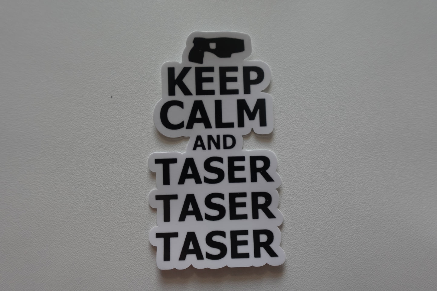 Keep Calm And Taser