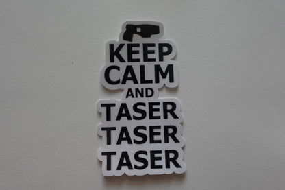 Keep Calm And Taser