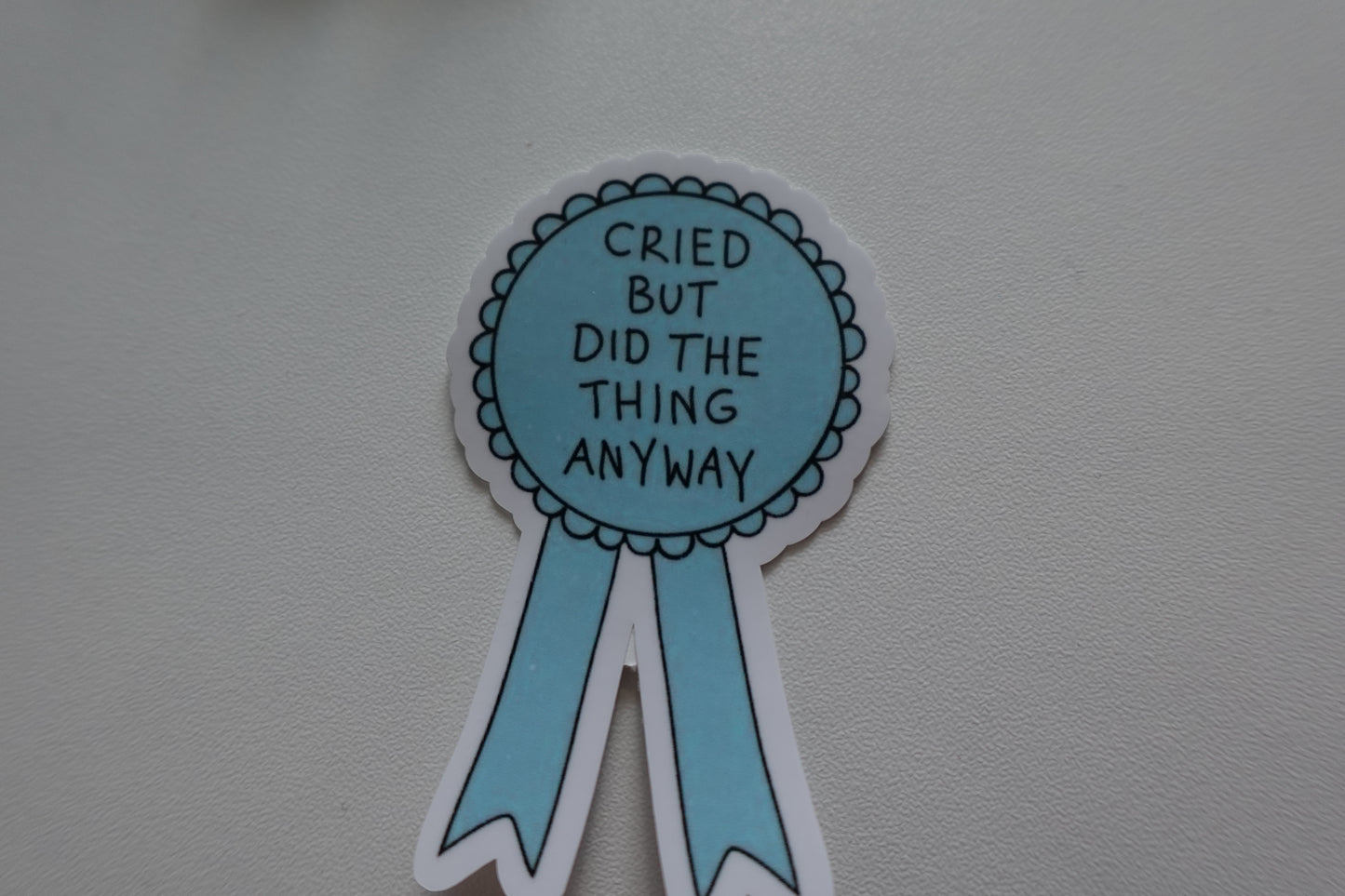 Cried but did the thing anyway