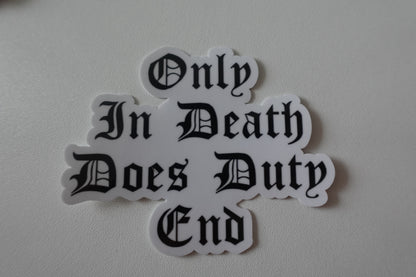 Only in death does my duty end
