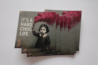 It's a Hard Choc Life - Smoke
