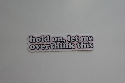 Hold on, let me overthink this