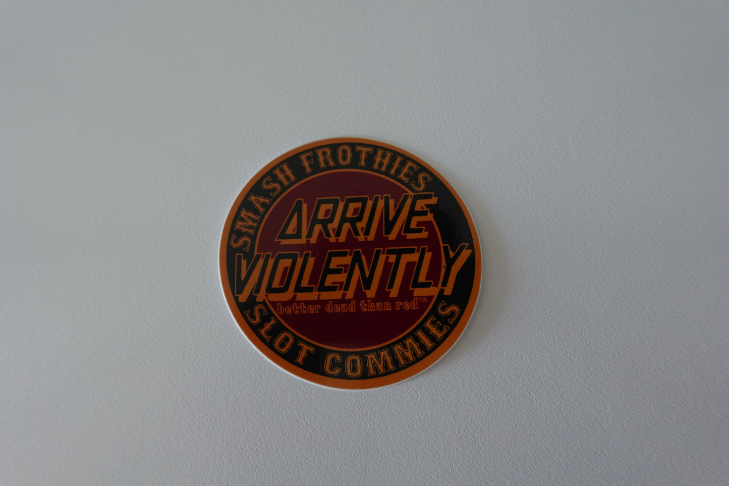 Arrive Violently - Better Dead than red