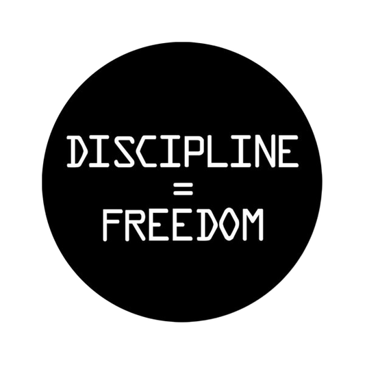 Discipline = Freedom