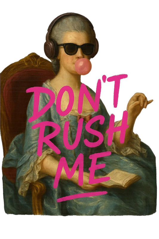 Don't Rush Me