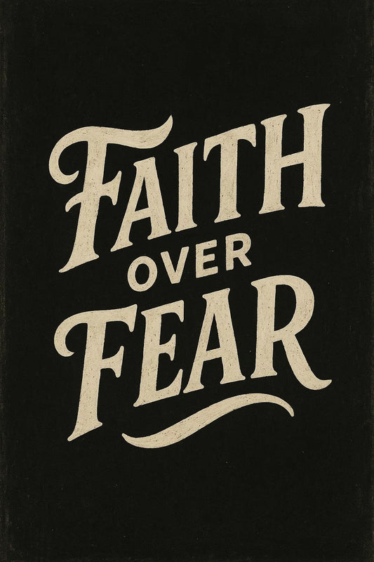 Faith Over Fear