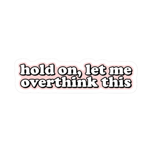 Hold on, let me overthink this