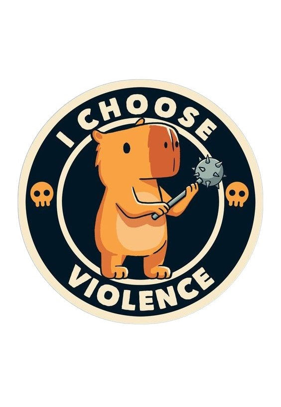 I choose Violence