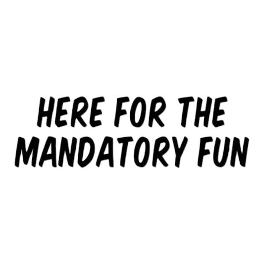 Mandatory Fun