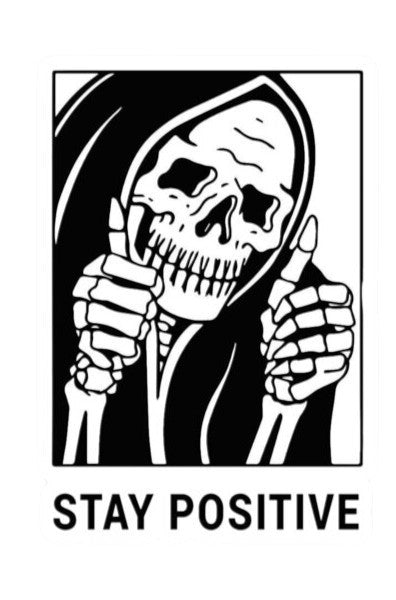 Stay Positive Death