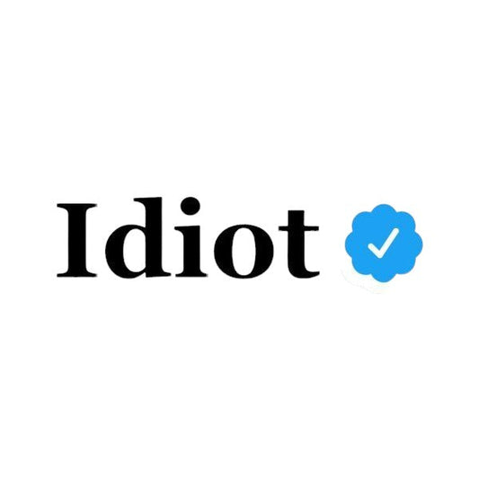 Verified Idiot