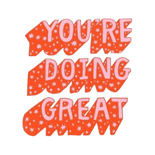 You're Doing Great