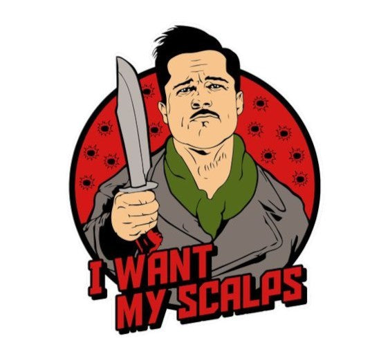 Inglourious Basterds - I want my scalps